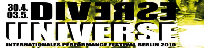 Diverse Universe Internationales Performance Festival 2010